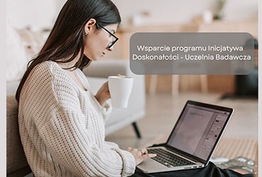 Wsparcie programu Inicjatywa Doskonałości – Uczelnia Badawcza (IDUB 2.0)