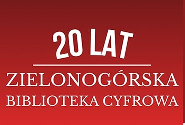 20 lat Zielonogórskiej Biblioteki Cyfrowej