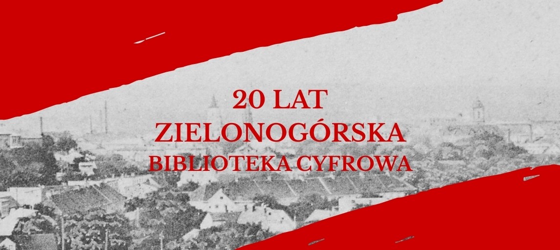 20 lat Zielonogórskiej Biblioteki Cyfrowej