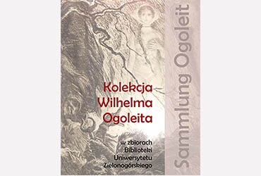 Kolekcja Wilhelma Ogoleita w zbiorach Biblioteki UZ